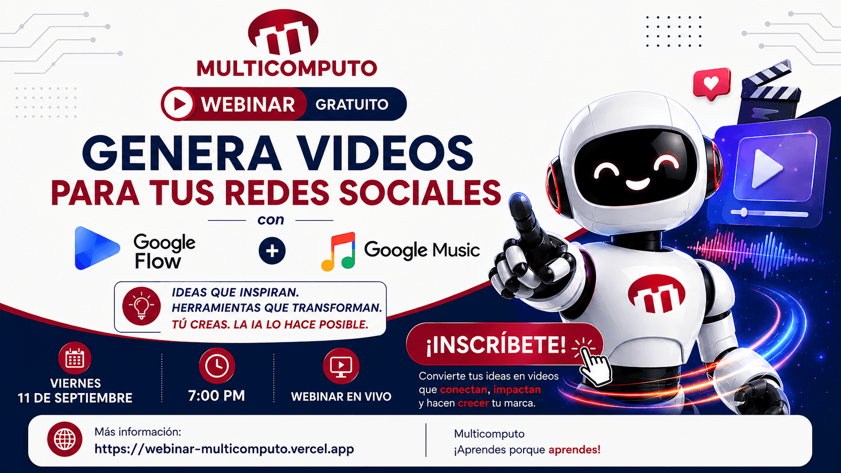 Genera Videos para tus Redes Sociales — con Google Flow + Google Music. Viernes, 11 de septiembre · 7:00 – 9:00 p.m..